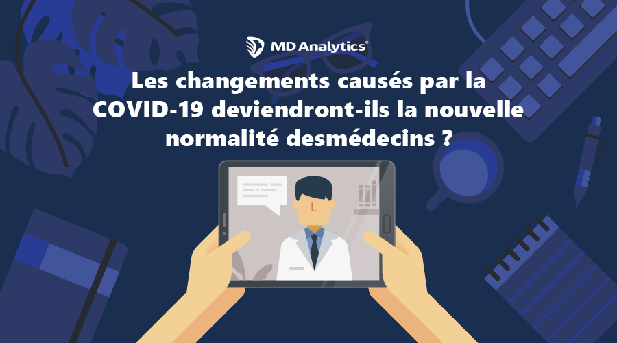 Les-changements-causes-par-la-COVID-19-deviendront-ils-la-nouvelle-normalite-des-medecins-
